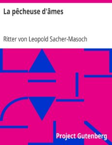 La pêcheuse d’âmes by Ritter von Leopold Sacher-Masoch, book cover