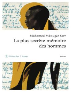 La plus secrète mémoire des hommes by Mohamed Mbougar-Sarr, book cover