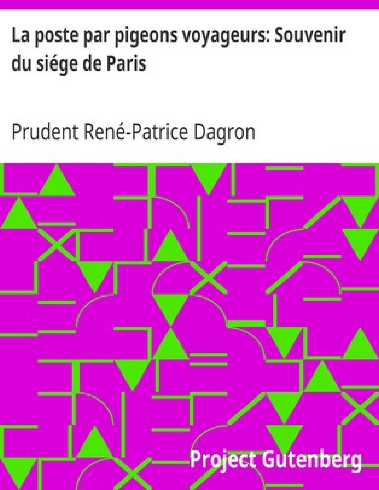 La Poste Par Pigeons Voyageurs Souvenir Du Siege De Paris
