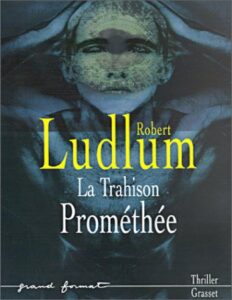 La trahison de Prométhée by Robert Ludlum, book cover