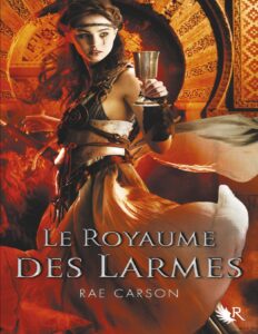 La trilogie de braises et de ronces – Le Royaume des Larmes by Rae Carson, book cover