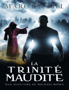 La Trinite Maudite Michael Biorn Volume 2 French Edition
