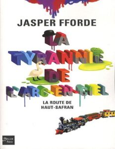 La Tyrannie De Larc En Ciel 1 La Route De Haut Safran 201