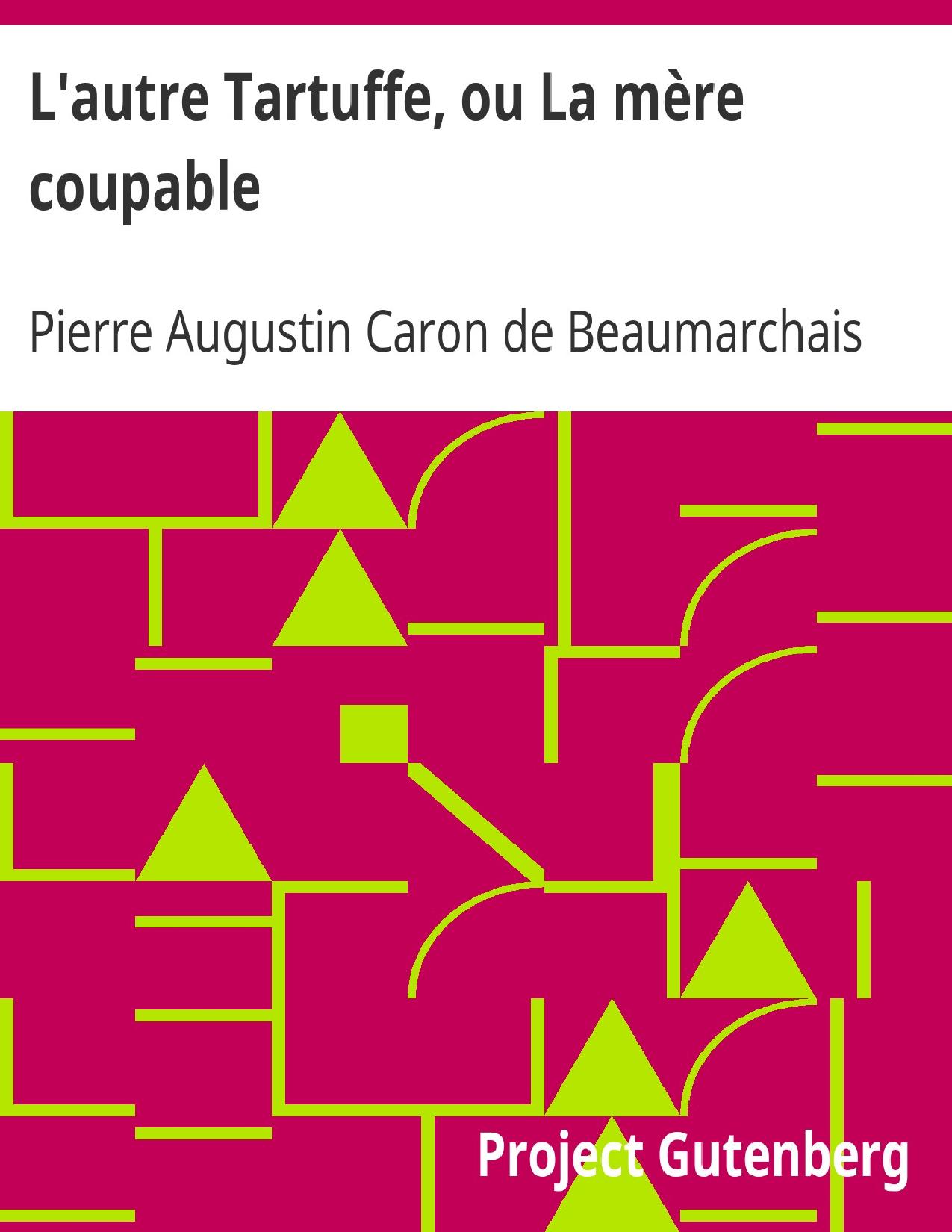 Lautre Tartuffe Ou La Mere Coupable
