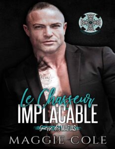 Le Chasseur Implacable Une Sombre Romance Mafieuse Guerre