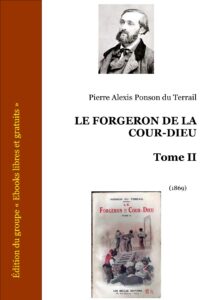 Le Forgeron de la Cour-Dieu – Tome II by Pierre Alexis Ponson du Terrail, book cover