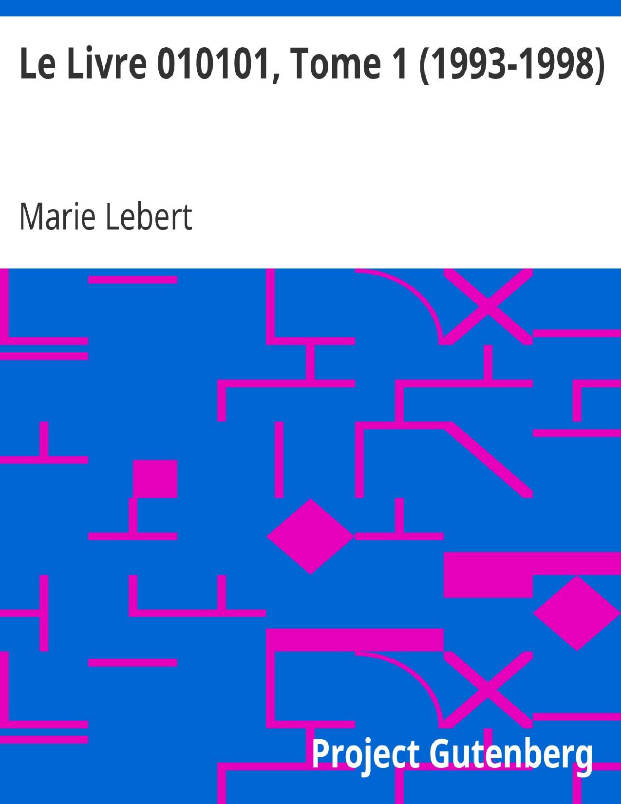 Le Livre 010101 Tome 1 1993 1998