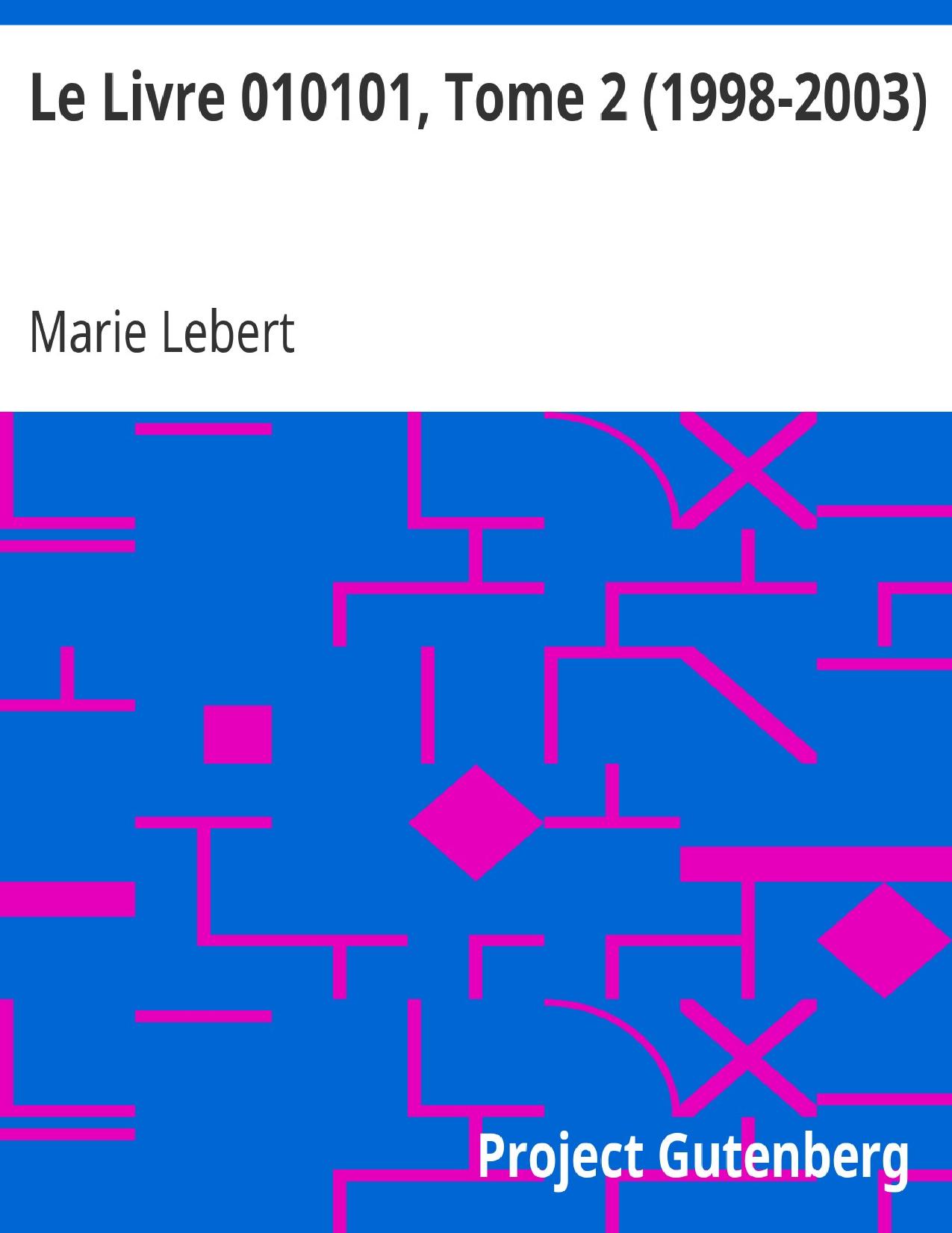 Le Livre 010101 Tome 2 1998 2003