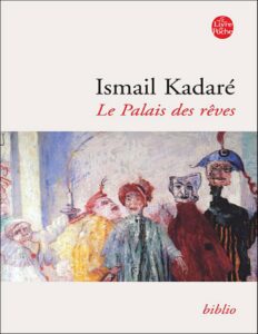 Le Palais des rêves by Kadaré Ismail, book cover