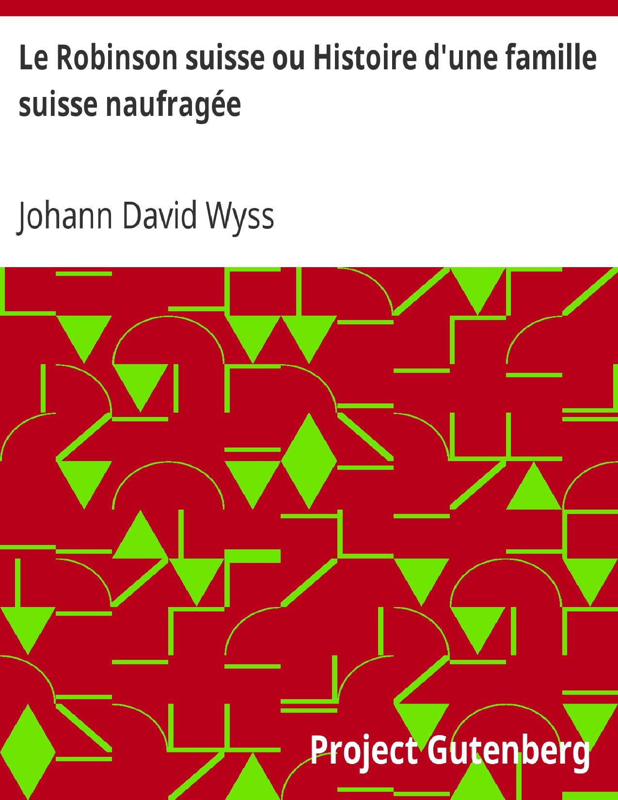 Le Robinson Suisse Ou Histoire Dune Famille Suisse Naufrage
