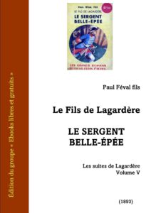 Le Sergent Belle-Épée (Le Fils de Lagardère – Les Suites de Lagardère vol. 5), couverture du livre