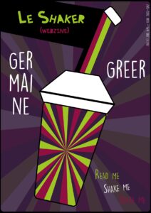 Le Shaker N°04 Germaine Greer