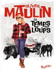 Le Temps des loups by Olivier Maulin, book cover