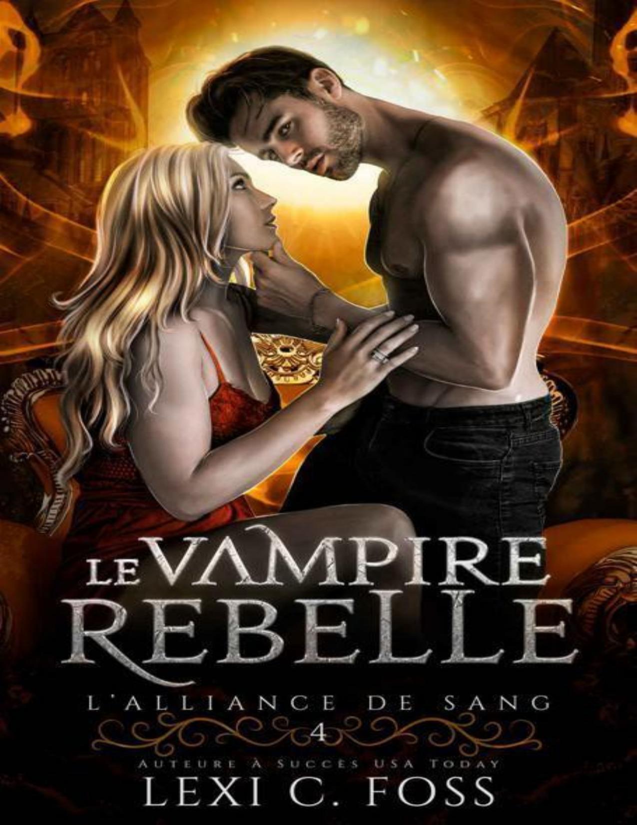 Le Vampire Rebelle LAlliance De Sang T. 4 French Edition