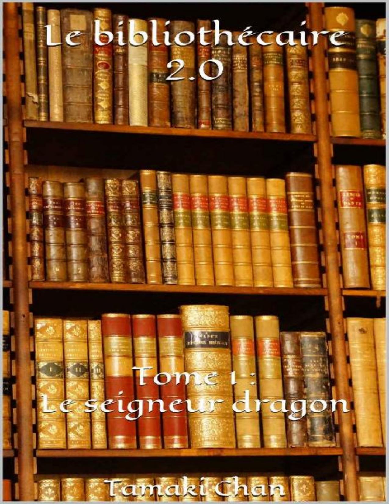Le Bibliothecaire 2.0 Tome 1 Le Seigneur Dragon French E