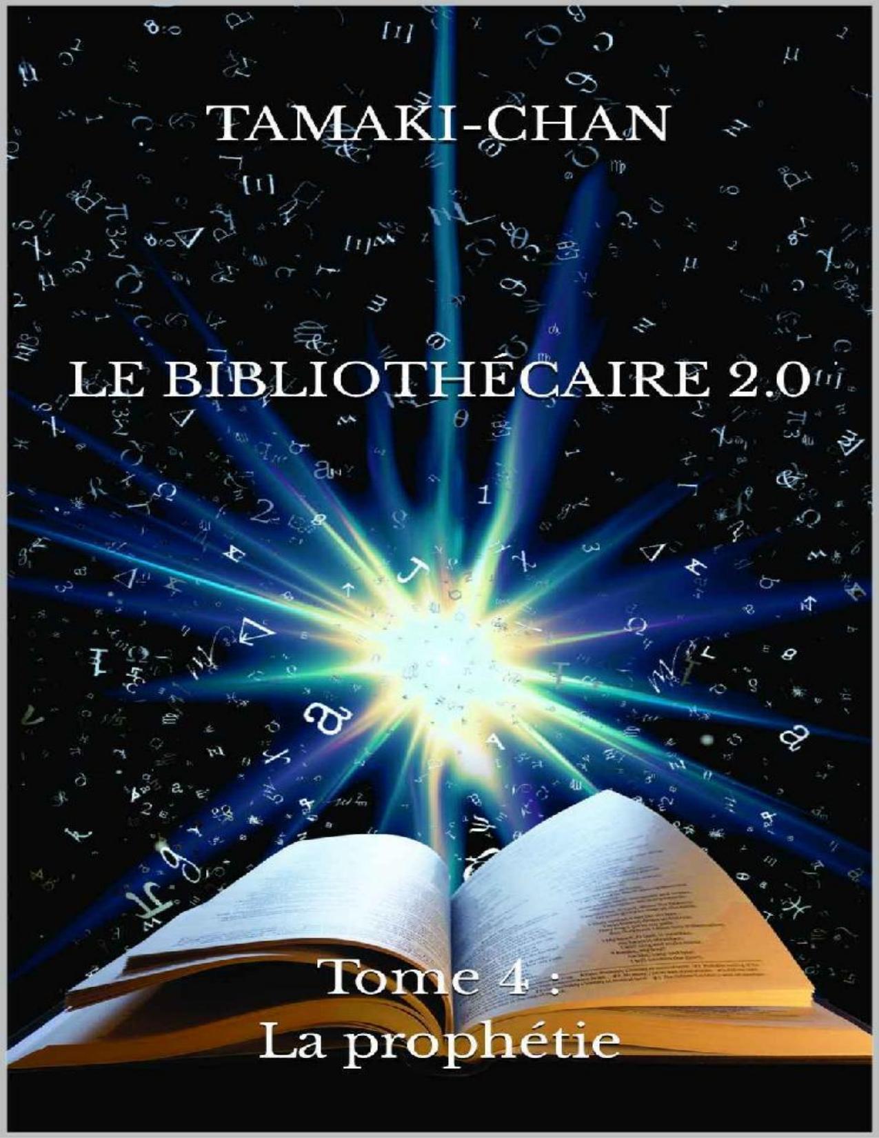 Le Bibliothecaire 2.0 Tome 4 La Prophetie French Edition