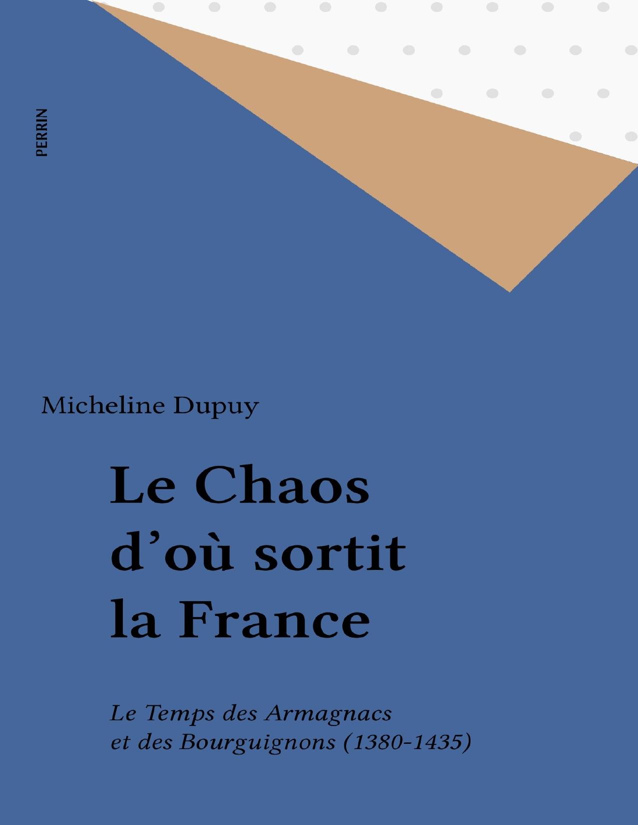 Le Chaos Dou Sortit La France Le Temps Des Armagnacs Et De