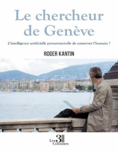 Le chercheur de Genève by Roger Kantin, book cover