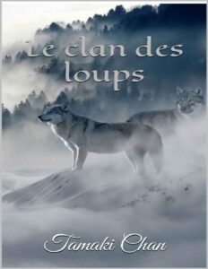 Le clan des loups (French Edition) by Tamaki Chan, book cover