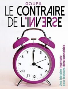 Le Contraire De Linverse Une Histoire Insensee Pour Lecteu