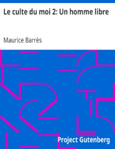Le culte du moi 2: Un homme libre by Maurice Barrès, book cover