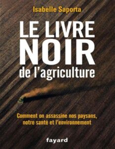 Le livre noir de l’agriculture:Comment on assassine nos paysans, notre santé et l’environnement (Documents) (French Edition) by Isabelle Saporta, book cover