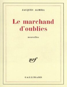 Le marchand d’oublies by Jacques Almira, book cover