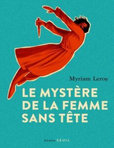 Le mystère de la femme sans tête by Myriam Leroy, book cover