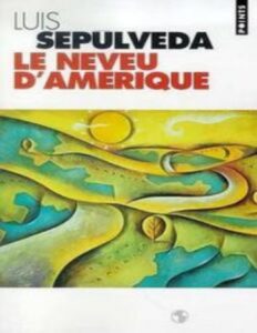 Le neveu d’amérique by Luis Sepulveda, book cover