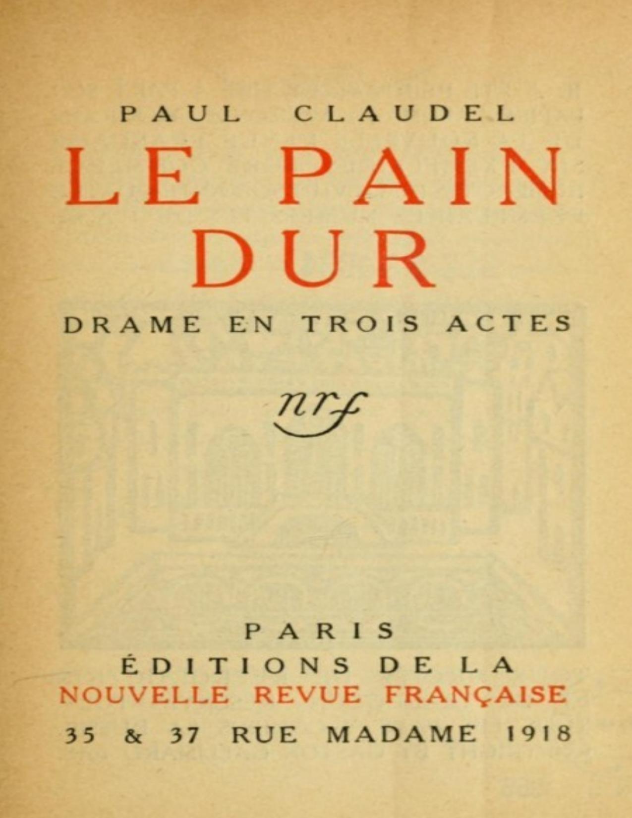 Le Pain Dur Drame En Trois Actes