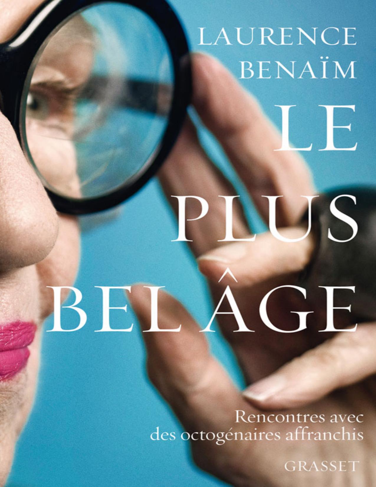 Le Plus Bel Age Rencontres Avec Des Octogenaires Affranchis