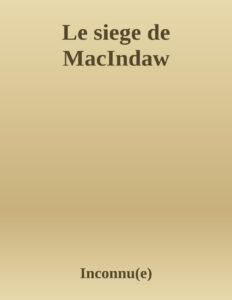 Le Siege De MacIndaw