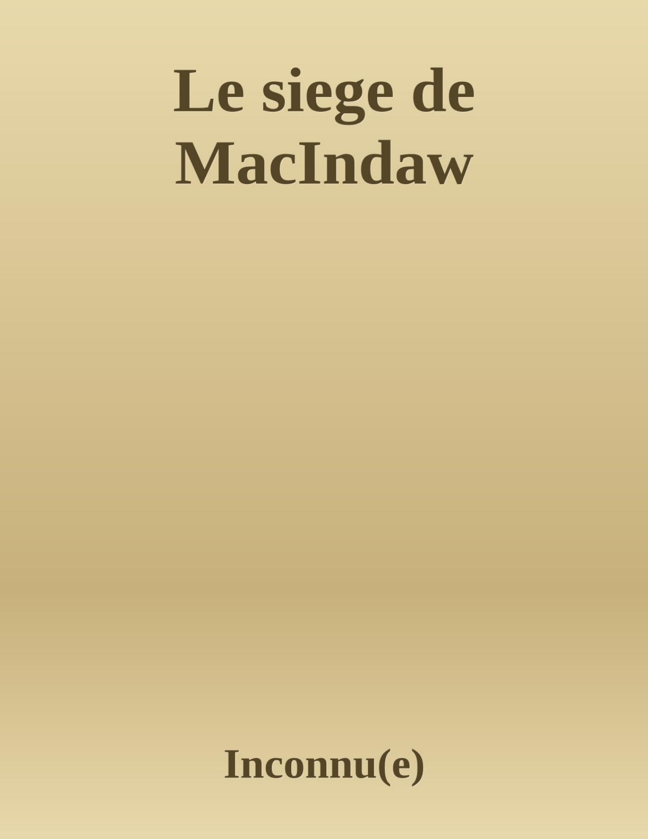Le Siege De MacIndaw