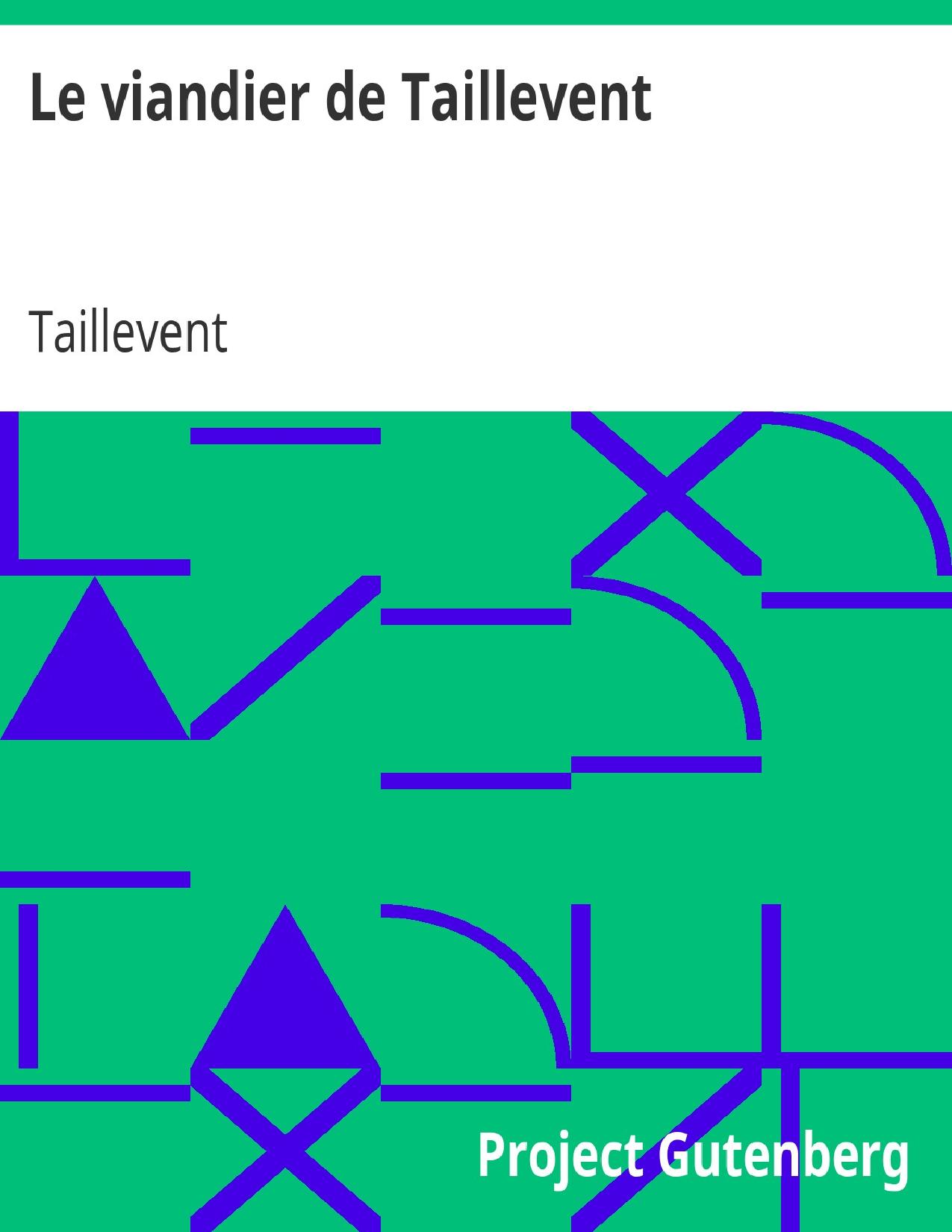 Le Viandier De Taillevent