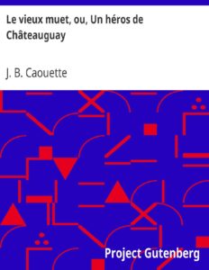 Le Vieux Muet Ou Un Heros De Chateauguay