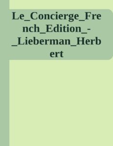 Le Concierge French Edition Lieberman Herbert