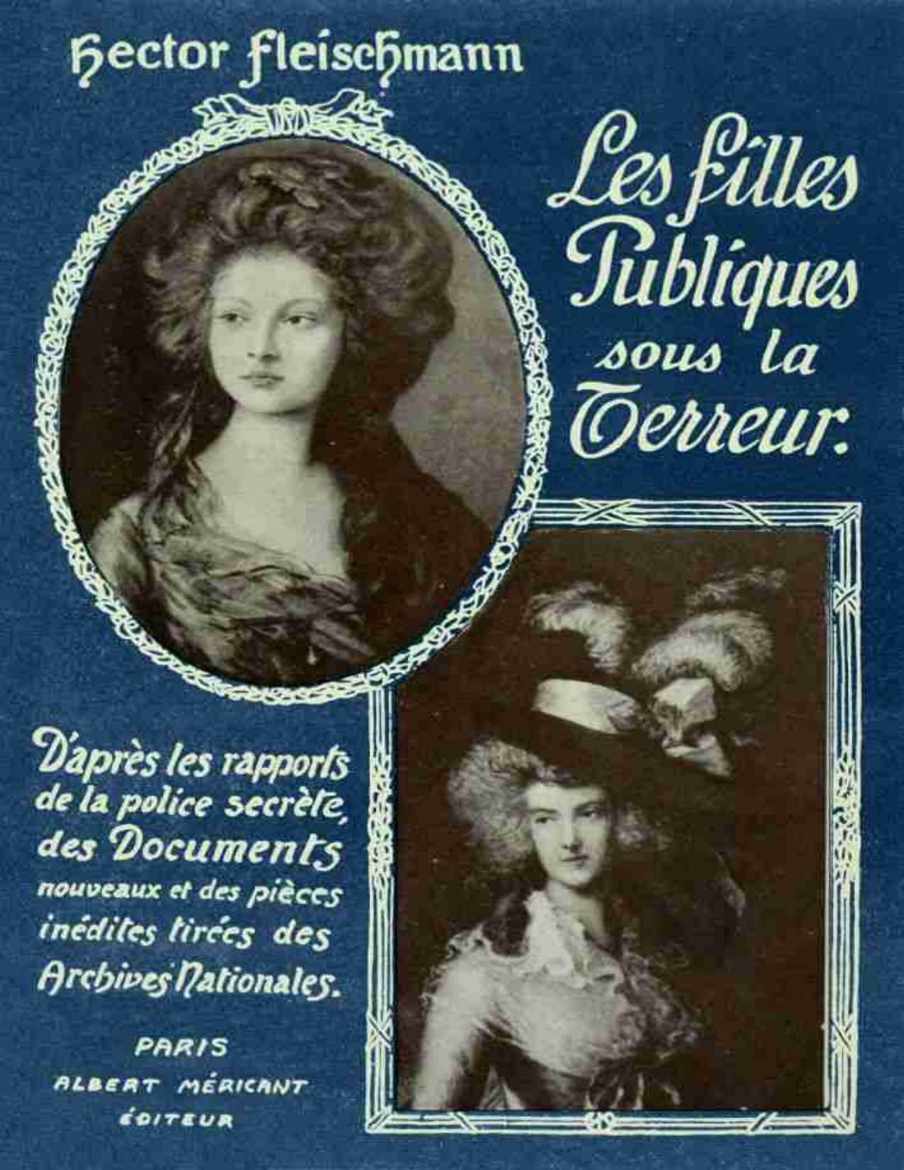 Les Filles Publiques Sous La Terreur Dapres Les Rapports