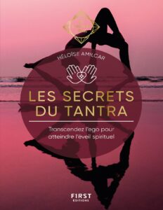 Les Secrets Du Tantra Les Guides De Leveil
