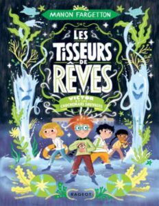 Les Tisseurs De Reves T4 Victor Et Les Cauchemars Sauvages