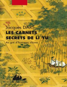 Les carnets secrets de Li Yu : Au gré d’humeurs oisives by Jacques Dars, book cover
