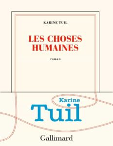 Les choses humaines by Karine Tuil, book cover