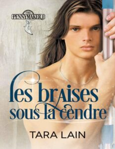 Les contes de Pennymaker Tome 1 – Les braises sous la cendre by Tara Lain, book cover
