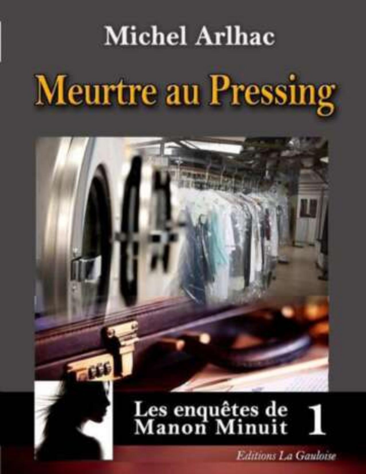 Les Enquetes De Manon Minuit T1 Meurtre Au Pressing