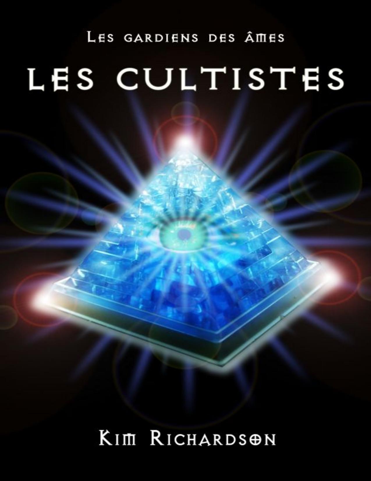 Les Gardiens Des Ames Tome 5 Les Cultistes