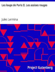 Les Loups De Paris II. Les Assises Rouges