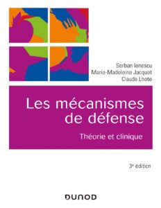Les mécanismes de défense – 3e éd by Serban Ionescu, Marie-Madeleine Jacquet, Claude Lhote, book cover