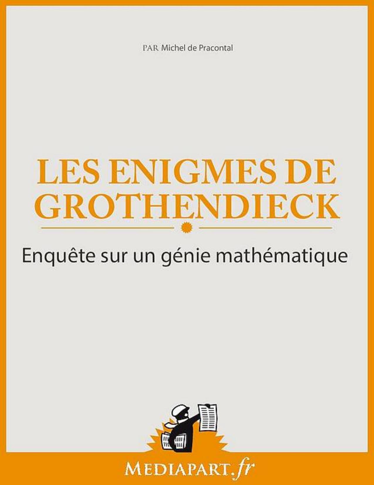 Les Mysteres De Grothendieck Enquete Sur Un Genie Mathemat