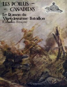 Les Poilus Canadiens Le Roman Du Vingt Deuxieme Bataillon C