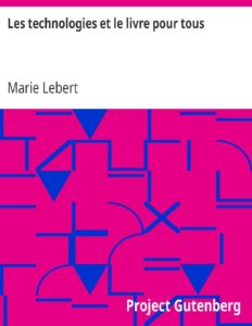 Les technologies et le livre pour tous by Marie Lebert, book cover