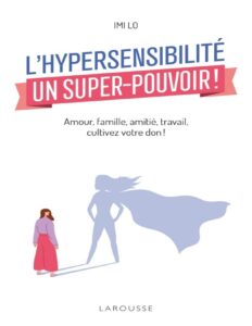 L’hypersensibilité, un super-pouvoir ! by Imi Lo, book cover